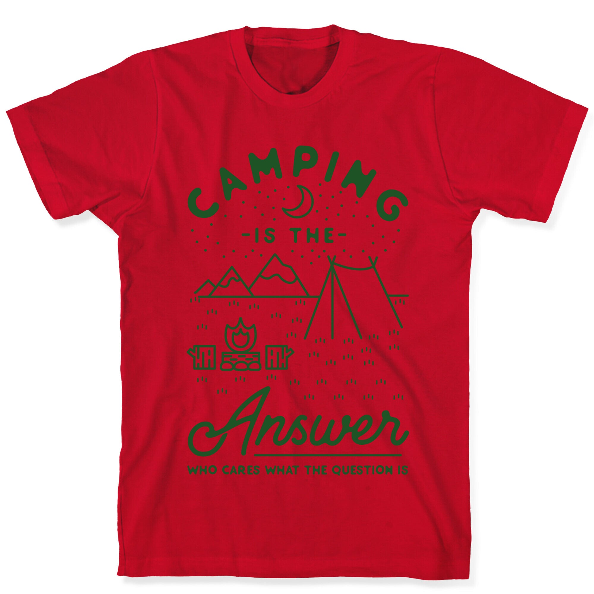 Camping Is The Answer T-Shirt